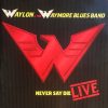 Waylon & The Waymore Blues Band*-0
